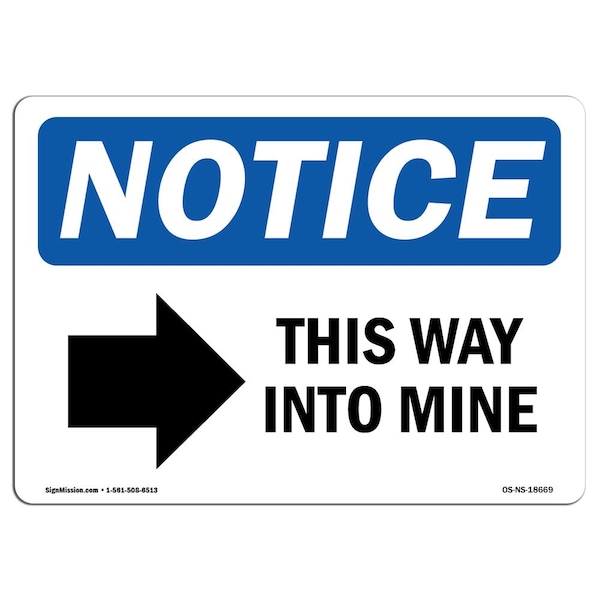 Safety Sign, OSHA Notice, 12" Height, This Way Into Mine (Right Arrow) Sign With Symbol, Landscape